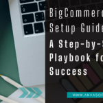 BigCommerce store setup guide